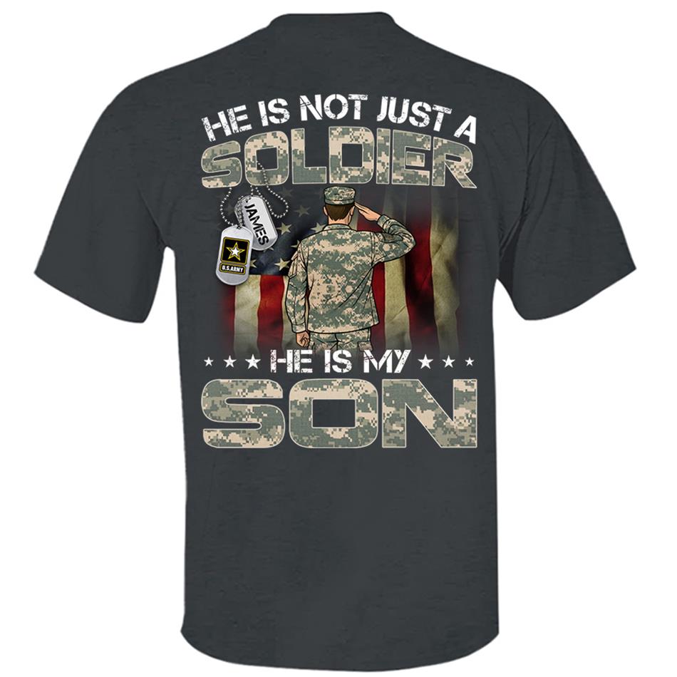 He Is Not Just A Soldier He Is My Son Custom Shirt For US Army Mom Dad Grandma Sister Proud Family Members Shirt H2511 Trna