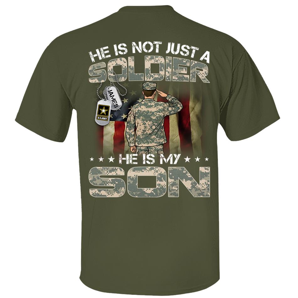 He Is Not Just A Soldier He Is My Son Custom Shirt For US Army Mom Dad Grandma Sister Proud Family Members Shirt H2511 Trna