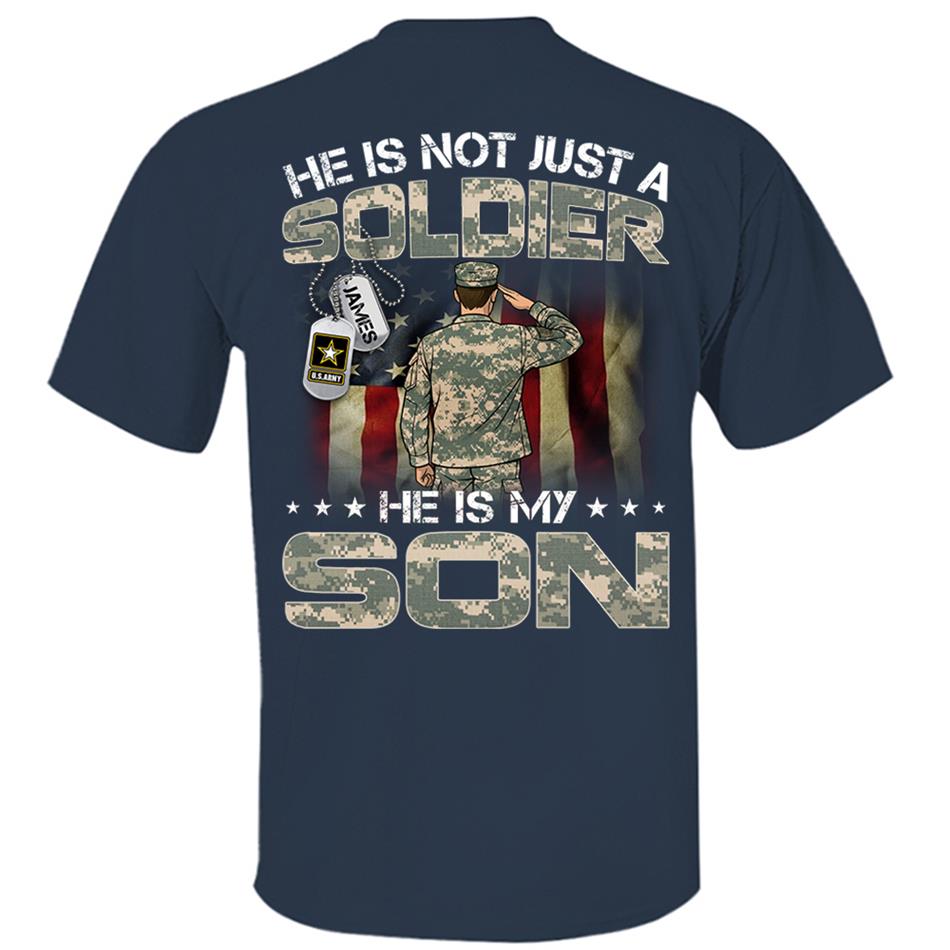 He Is Not Just A Soldier He Is My Son Custom Shirt For US Army Mom Dad Grandma Sister Proud Family Members Shirt H2511 Trna
