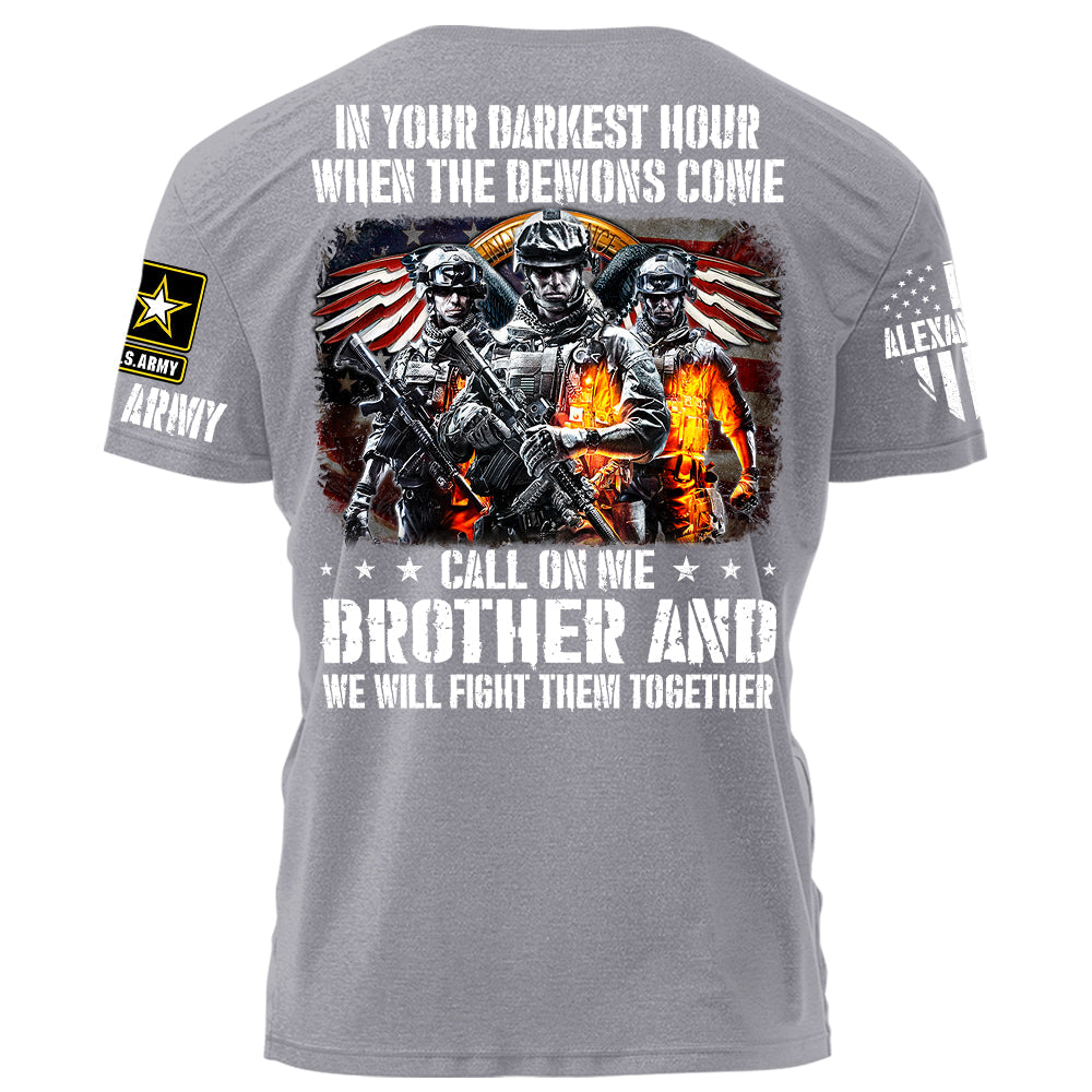 In Your Darkest Hour When The Demons Come Call On Me Brother Personalized Shirt For Veterans H2511