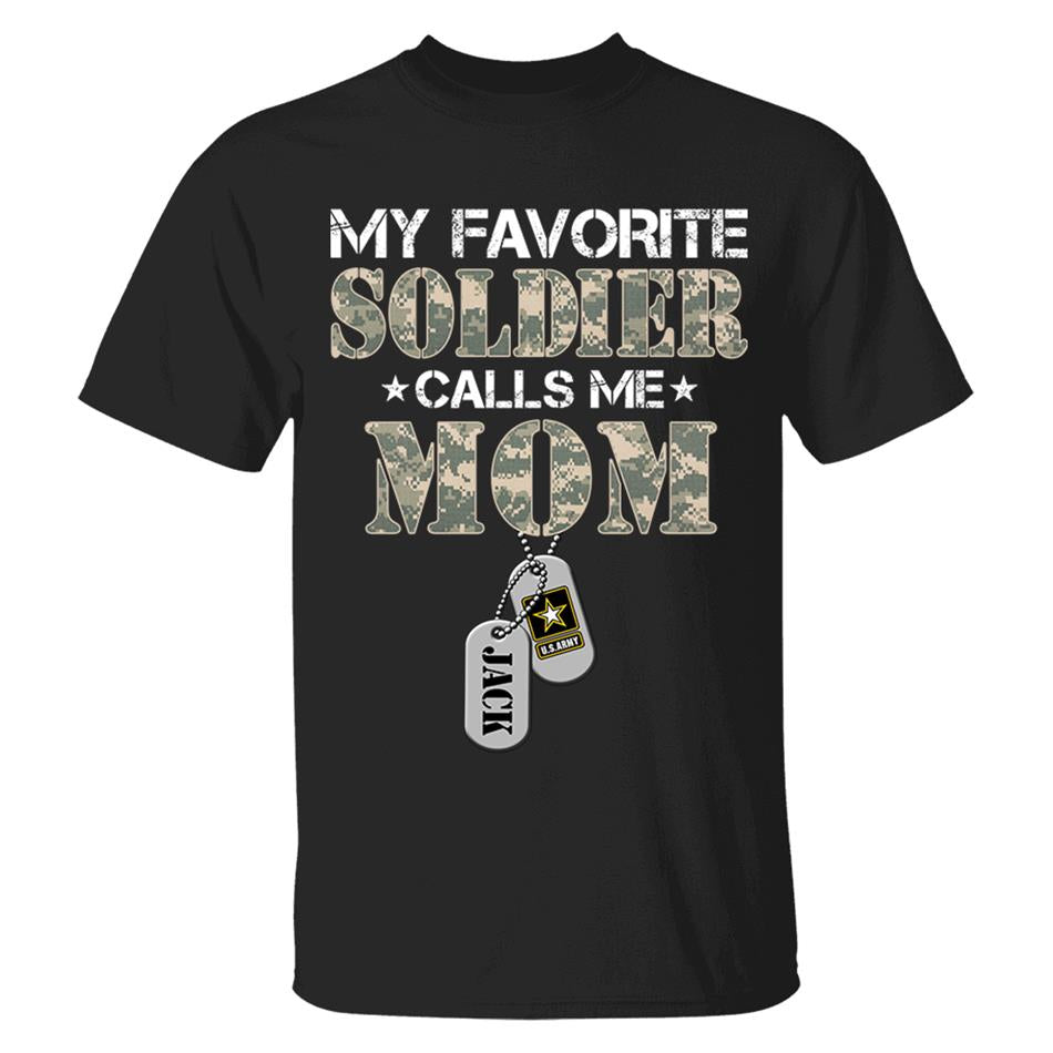 My Favorite Soldier Calls Me Mom Custom Shirt For US Military Mom Dad Wife... Personalized Shirt For All Military Family Members H2511 Trna