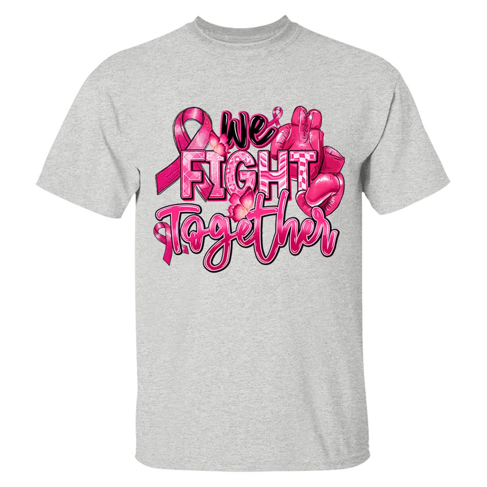 We Fight Together Breast Cancer Pink Ribbon Shirt H2511 Trna