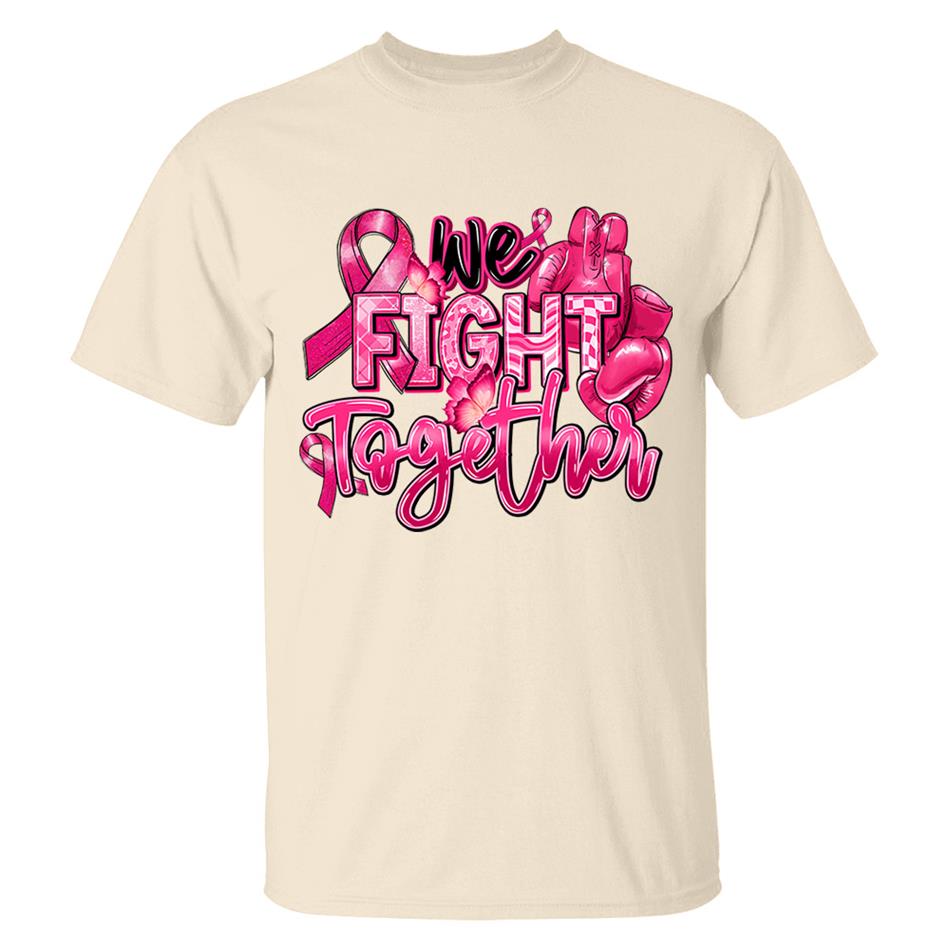 We Fight Together Breast Cancer Pink Ribbon Shirt H2511 Trna