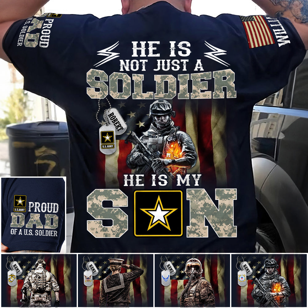 He Is Not Just A Soldier He Is My Son Proud Army Dad Custom Shirt Hoodie Gift For Proud Military Mom Dad Family Members H2511 Trna