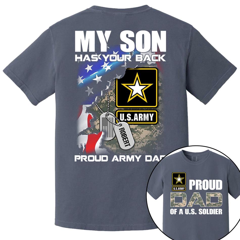 My Son Has Your Back Custom Name Proud Army Dad Personalized Shirt For US Military Family Proud Dad Mom Shirt H2511