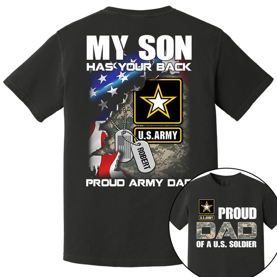 My Son Has Your Back Custom Name Proud Army Dad Personalized Shirt For US Military Family Proud Dad Mom Shirt H2511