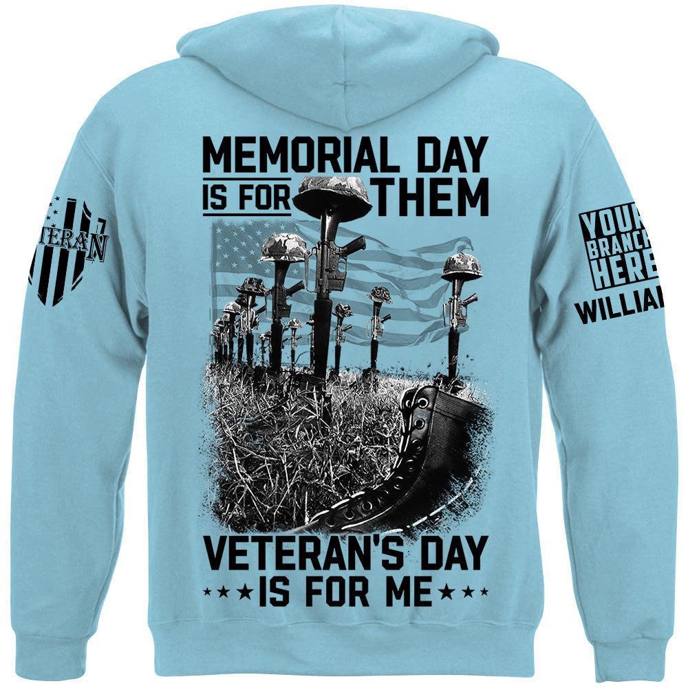 Memorial Day Is For Them Veteran's Day Is For Me Custom All Branches Logo Shirt For Veteran H2511