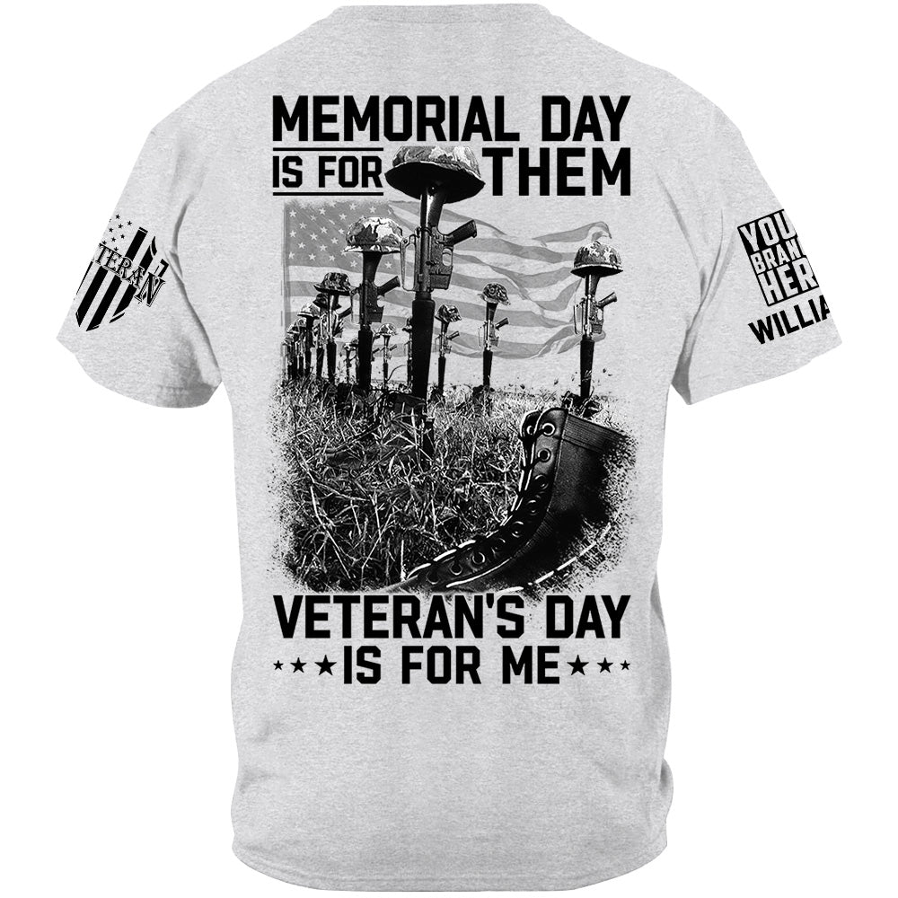 Memorial Day Is For Them Veteran's Day Is For Me Custom All Branches Logo Shirt For Veteran H2511