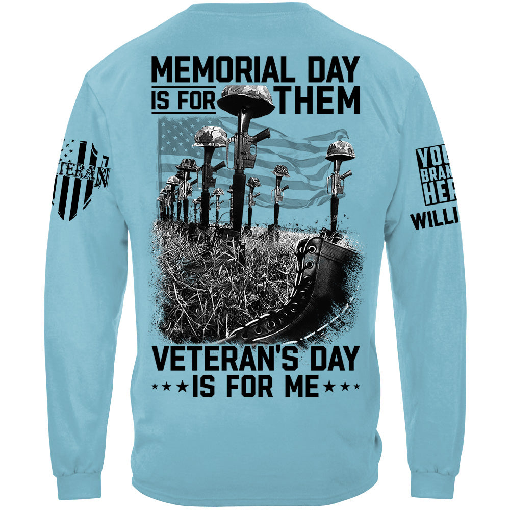 Memorial Day Is For Them Veteran's Day Is For Me Custom All Branches Logo Shirt For Veteran H2511