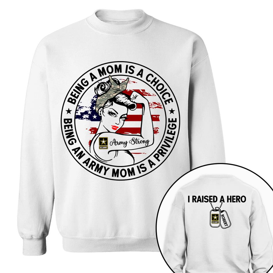 Being A Mom Is A Choice Being An Army Mom Is A Privilege Custom Shirt For Proud Military Mom Wife Grandma Sister H2511