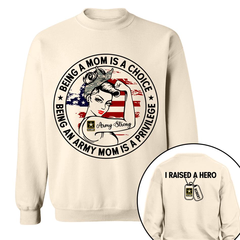 Being A Mom Is A Choice Being An Army Mom Is A Privilege Custom Shirt For Proud Military Mom Wife Grandma Sister H2511