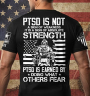 US Veteran Shirt PTSD Is Not A Sign Of Weakness PTSD Is Earned By Doing What Others Fear Personalized Grunge Style Shirt H2511
