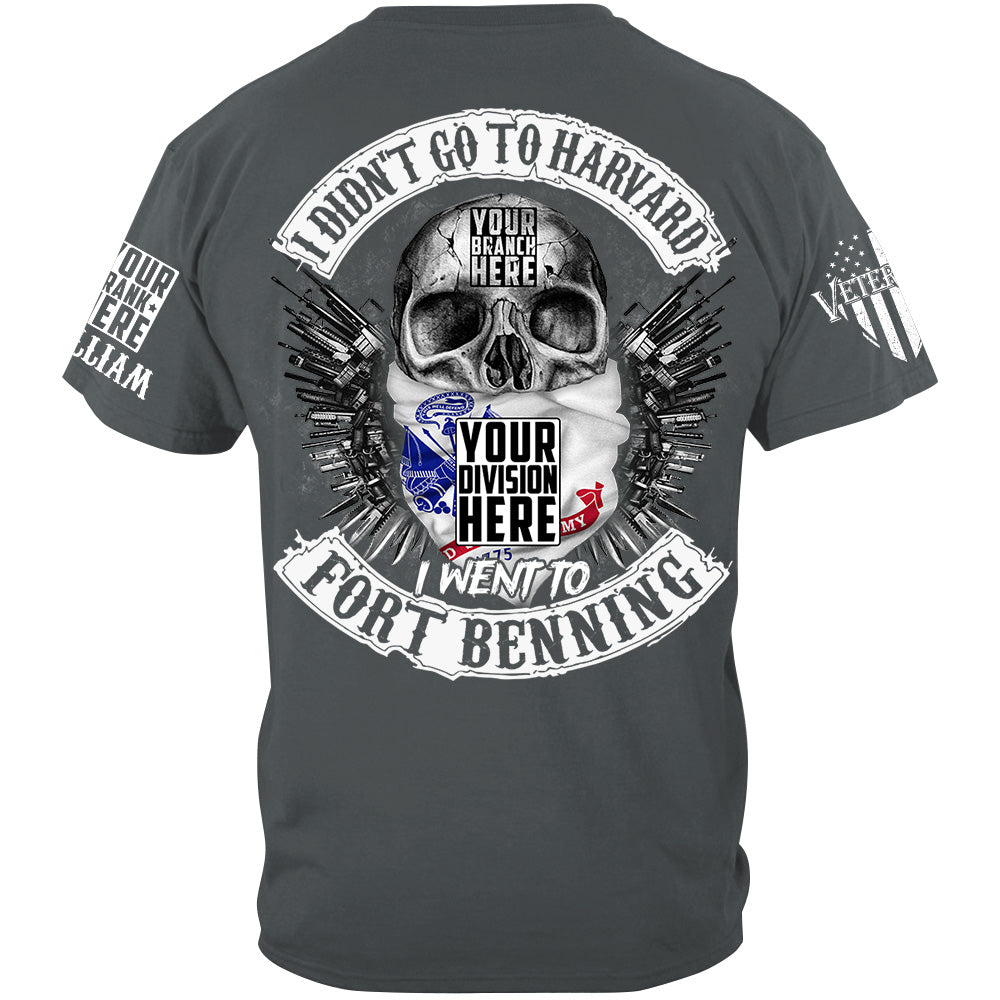Skull Veteran Shirt I Didn't Go To Harvard I Went To Military Base Custom All Branches Shirt For Veteran H2511