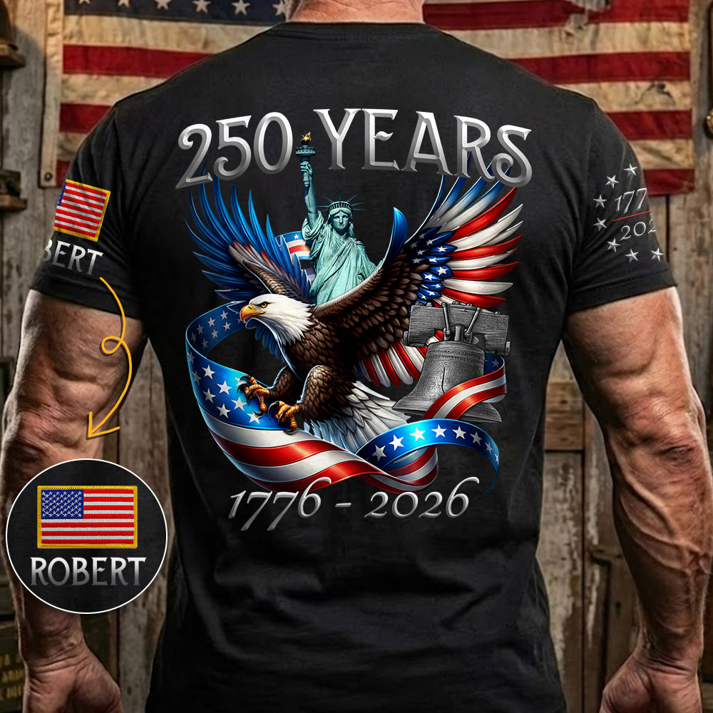 250 Years 1776-2026 Custom Shirt For Honor the Nation 250 Years Freedom Aniversary Shirt For US Patriot H2511
