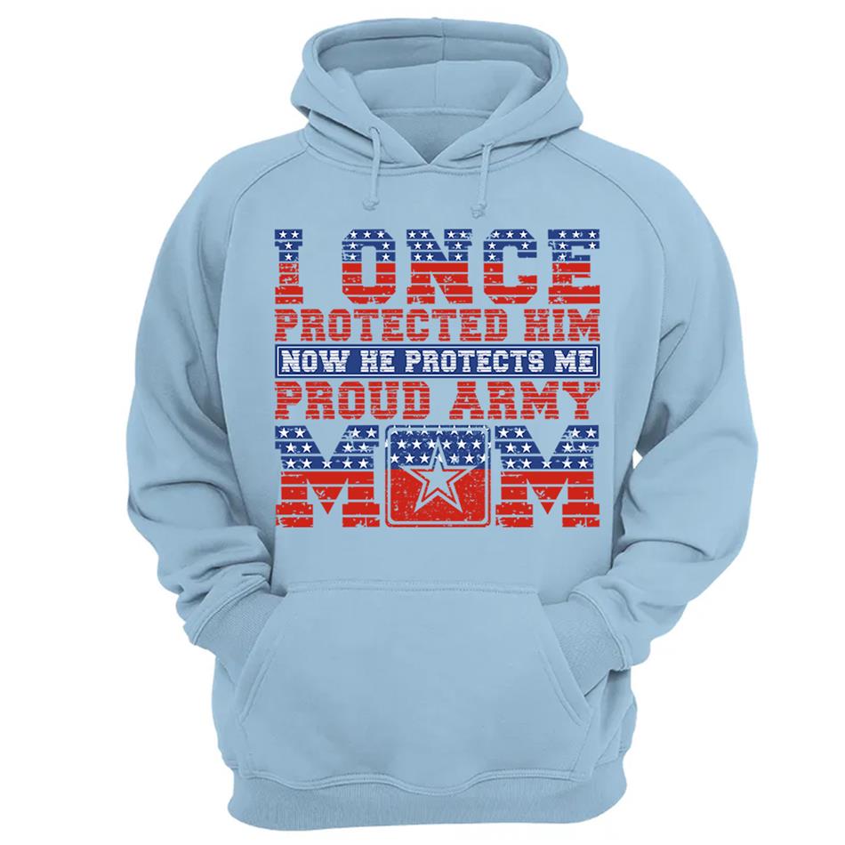 I Once Protected Him Now He Protects Me Proud Army Mom 4th July Custom Shirt For Proud Military Familes Shirt H2511 Trna