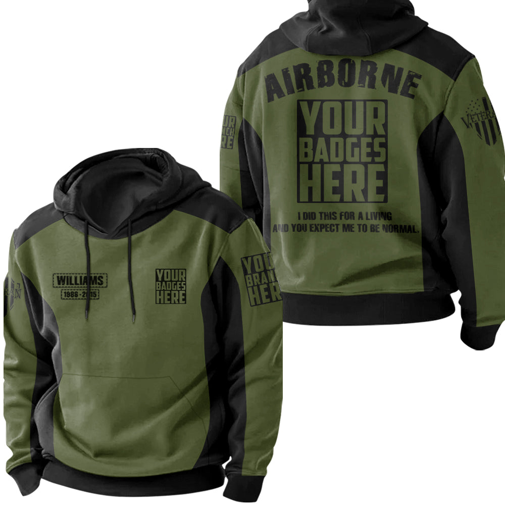 Hoodie I Did This For A Living And You Expect Me To Be Normal Personalized All Over Print Shirt For Veteran H2511