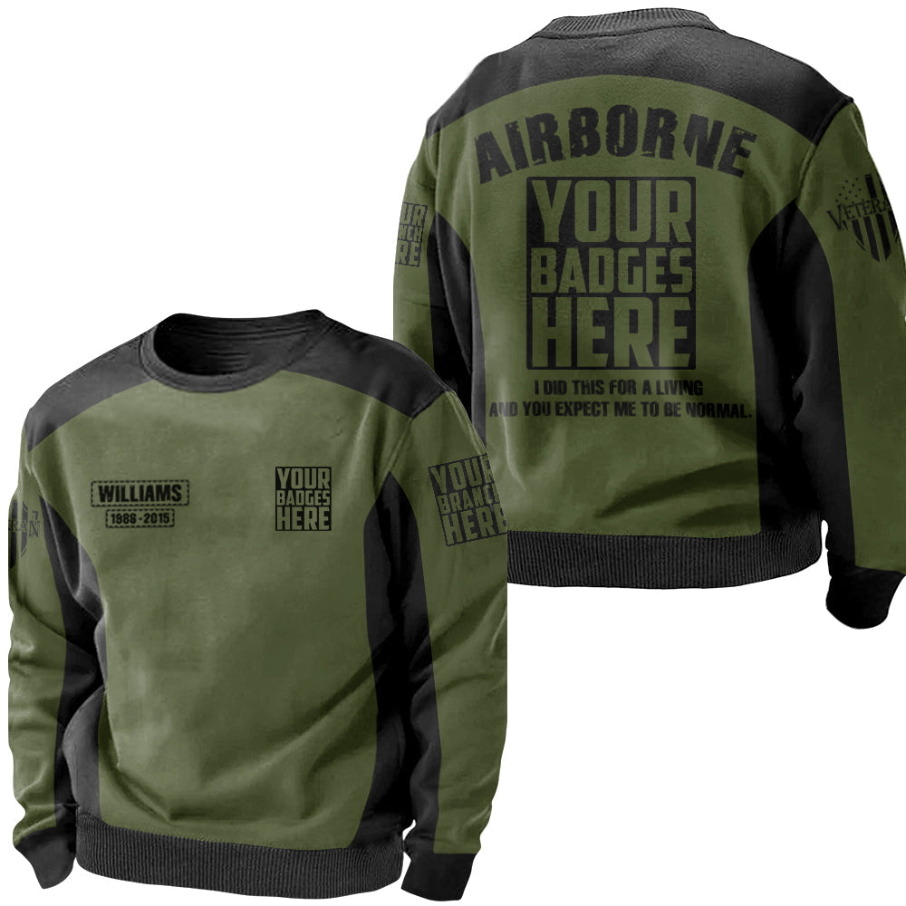 Hoodie I Did This For A Living And You Expect Me To Be Normal Personalized All Over Print Shirt For Veteran H2511