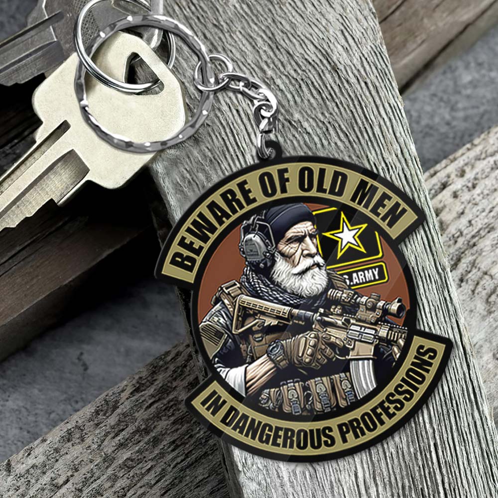 Beware Of Old Men In Dangerous Professions Custom Acrylic Keychain Gift For Veteran H2511 Do99