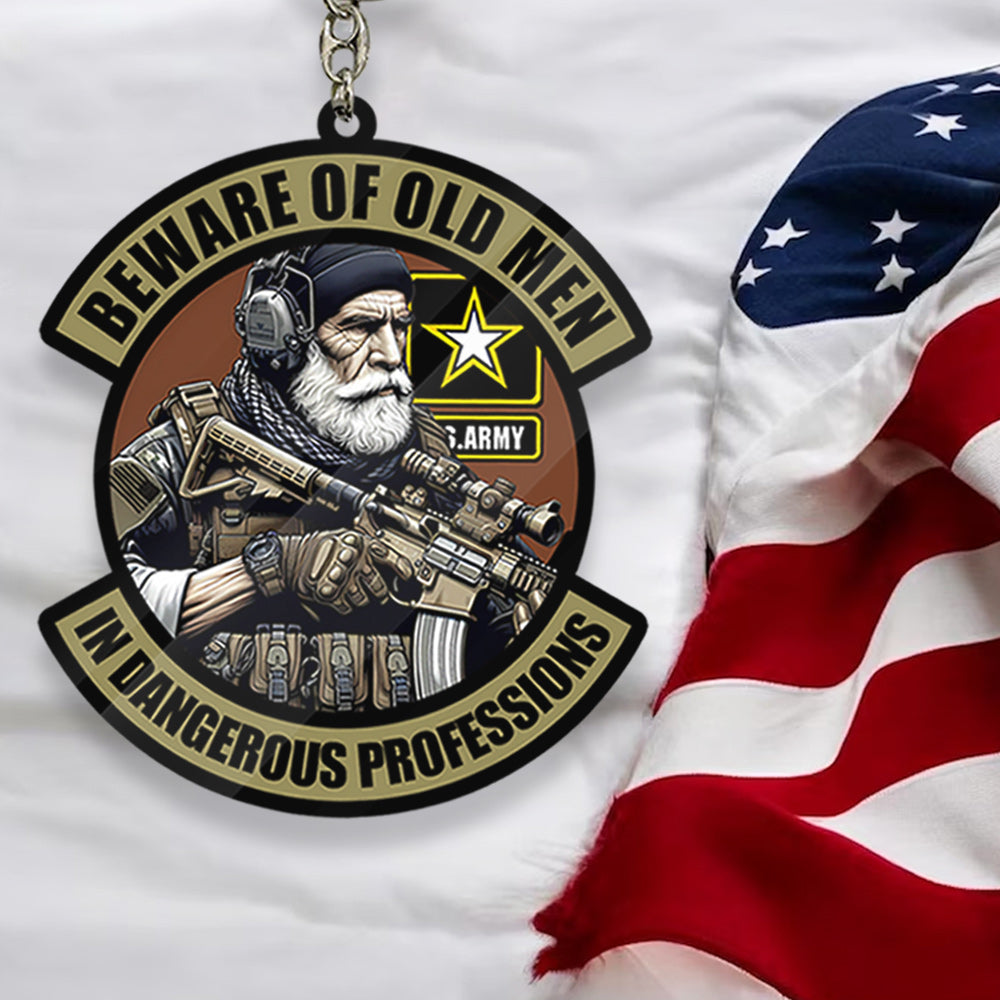 Beware Of Old Men In Dangerous Professions Custom Acrylic Keychain Gift For Veteran H2511 Do99