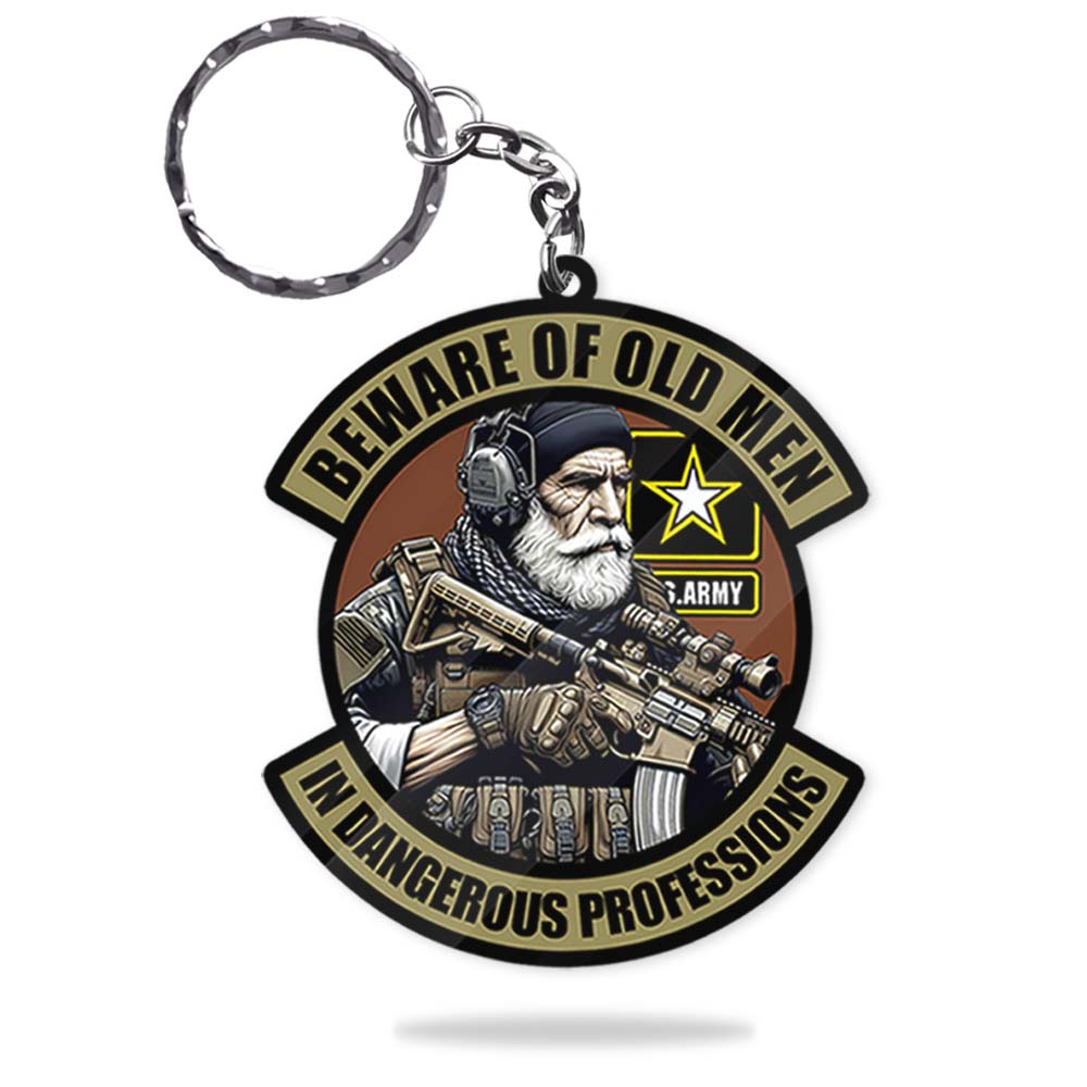 Beware Of Old Men In Dangerous Professions Custom Acrylic Keychain Gift For Veteran H2511 Do99