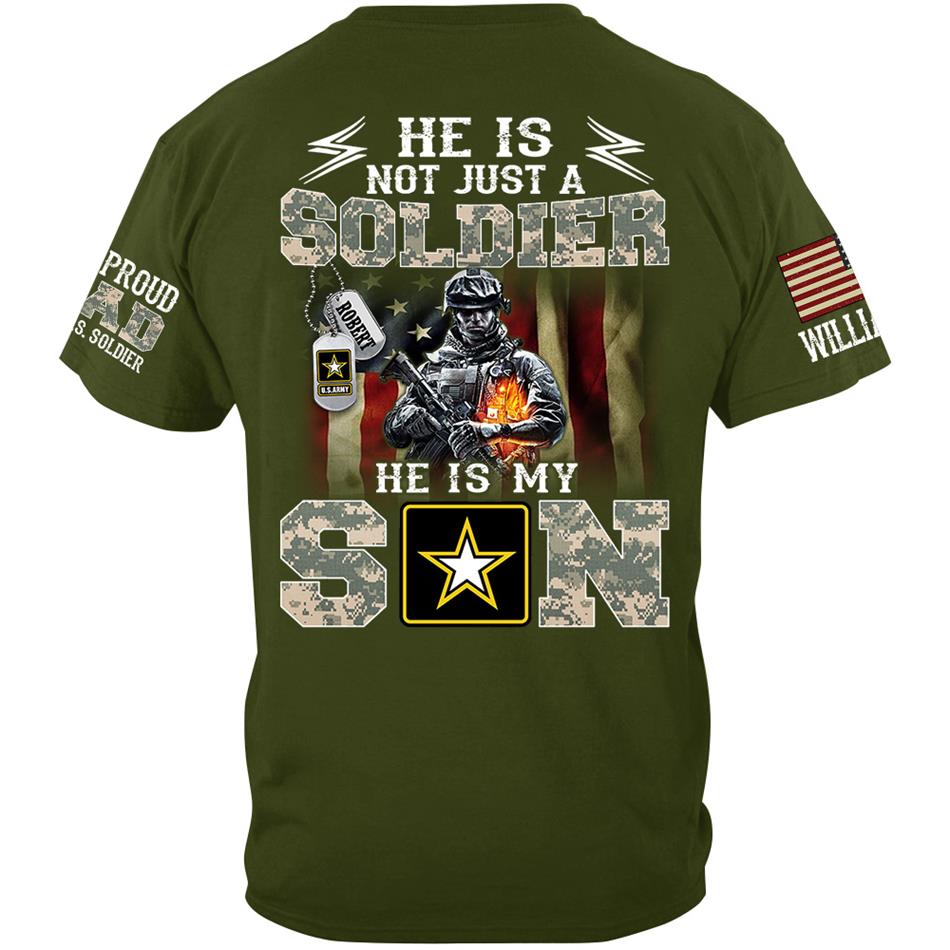 He Is Not Just A Soldier He Is My Son Proud Army Dad Custom Shirt Hoodie Gift For Proud Military Mom Dad Family Members H2511 Trna