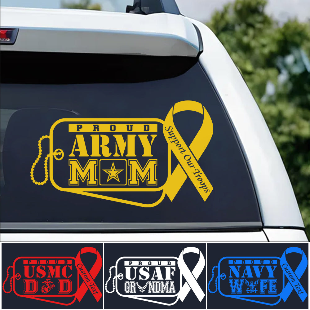 Proud Army Mom Dad Wife Support Our Troops Custom Car Decal Gift For Proud US Military Family Members Vehicle H2511 Trna