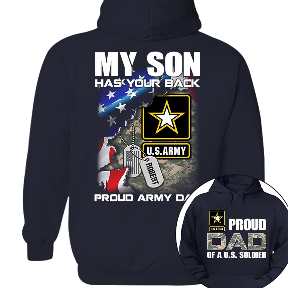 My Son Has Your Back Custom Name Proud Army Dad Personalized Shirt For US Military Family Proud Dad Mom Shirt H2511