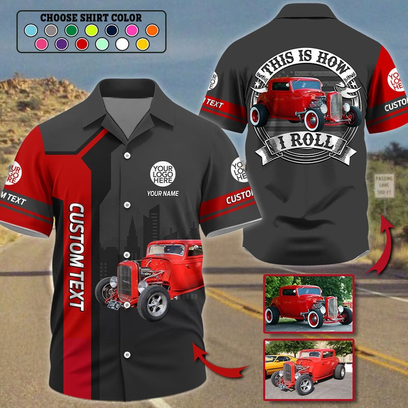 This Is How I Roll - Custom Photo Classic Car Shirt - Personalized Name Car Shirt Vr2 A2110 Pt99