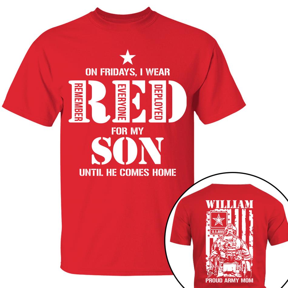 On Fridays I Wear Red For My Son Ultil He Comes Home Proud Army Mom Dad Custom Shirt Support Our Troops Shirt For Military Parents H2511 Trna