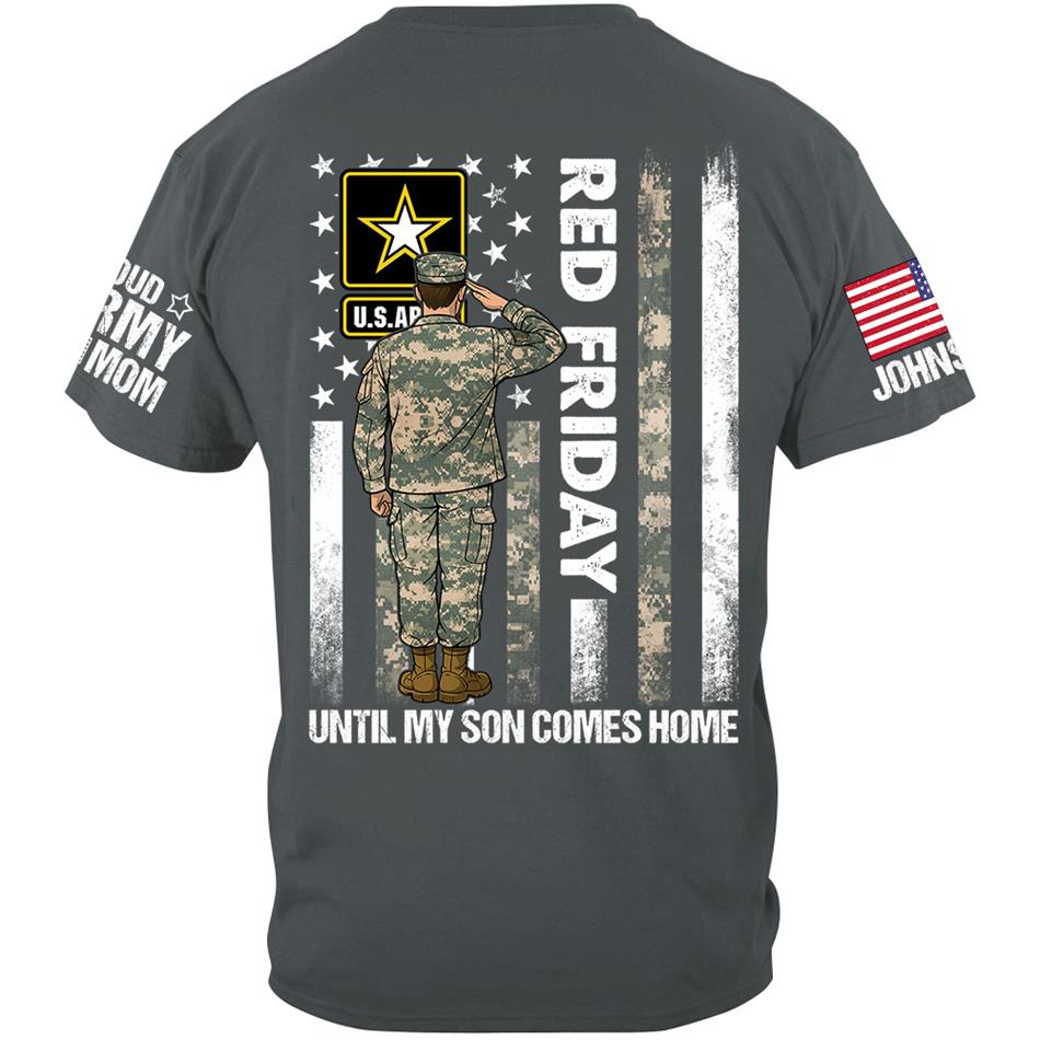 Red Friday Until My Son Comes Home Proud Army Mom Custom Shirt For Proud Military Family Support Our Troops Shirt H2511 Trna