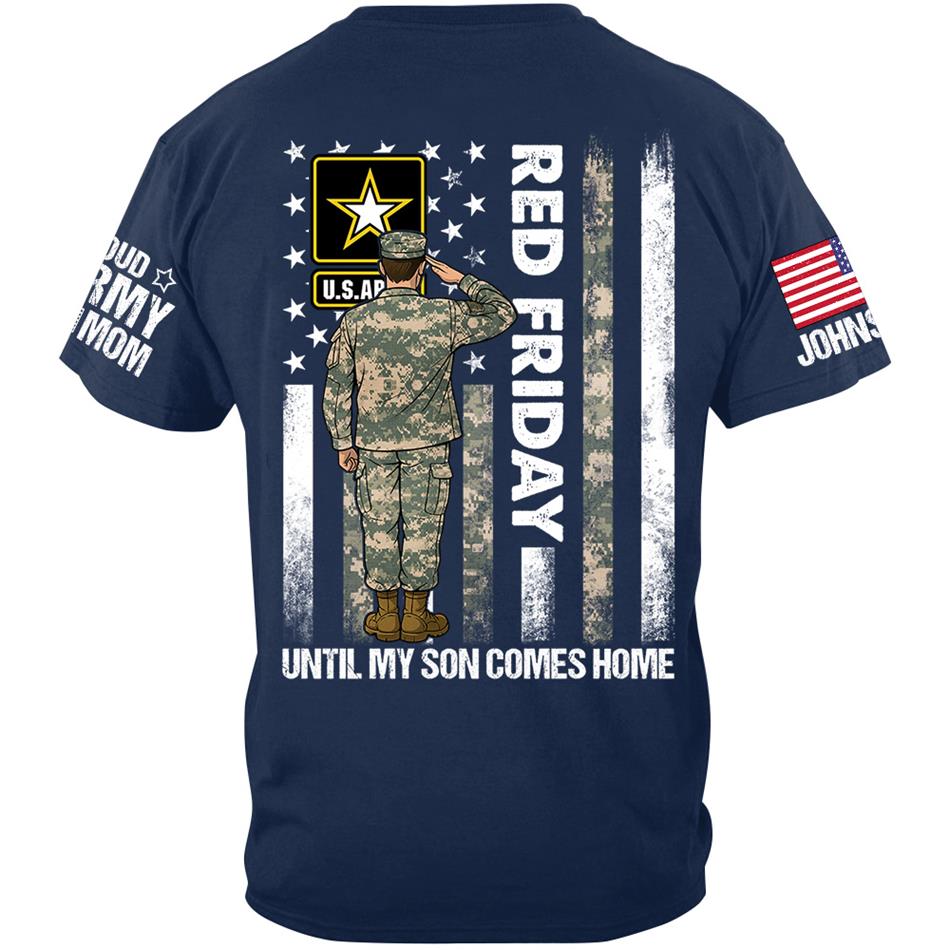 Red Friday Until My Son Comes Home Proud Army Mom Custom Shirt For Proud Military Family Support Our Troops Shirt H2511 Trna
