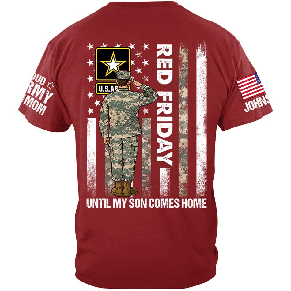 Red Friday Until My Son Comes Home Proud Army Mom Custom Shirt For Proud Military Family Support Our Troops Shirt H2511 Trna