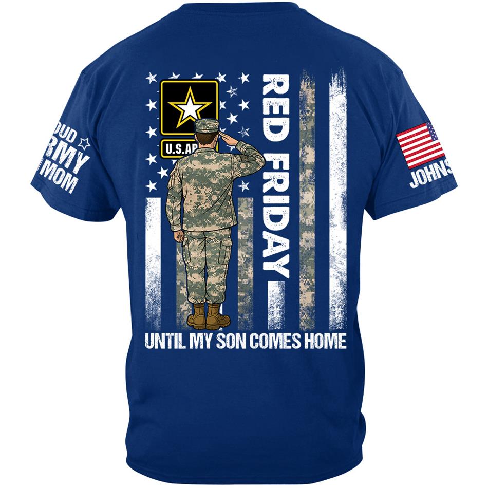 Red Friday Until My Son Comes Home Proud Army Mom Custom Shirt For Proud Military Family Support Our Troops Shirt H2511 Trna