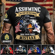 Assuming I'm Just An Old Man Was Your First Mistake Custom Shirt For US Veteran H2511 Trna