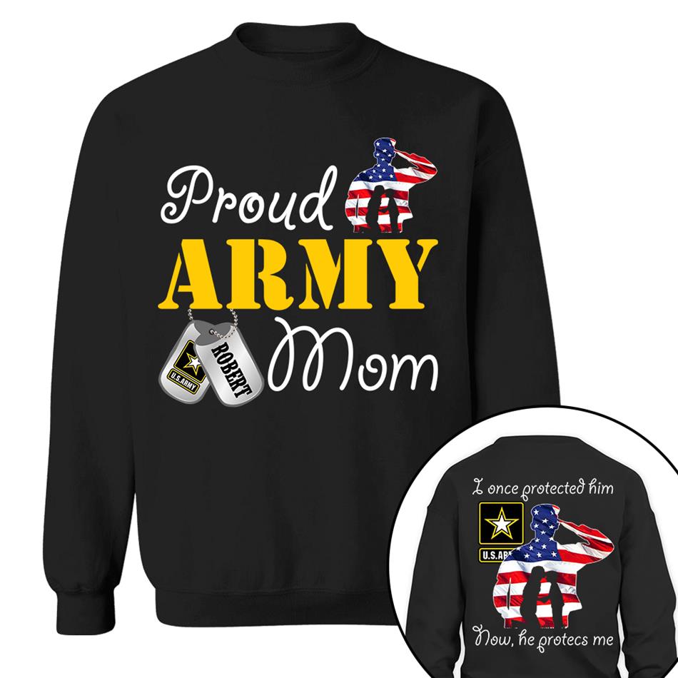 I Once Protected Him Now He Protects Me Proud Army Mom Custom Shirt For Military Mom Dad Grandma Shirt H2511
