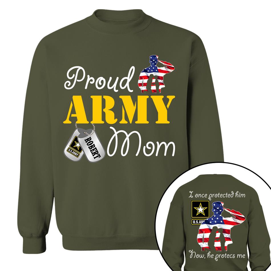 I Once Protected Him Now He Protects Me Proud Army Mom Custom Shirt For Military Mom Dad Grandma Shirt H2511