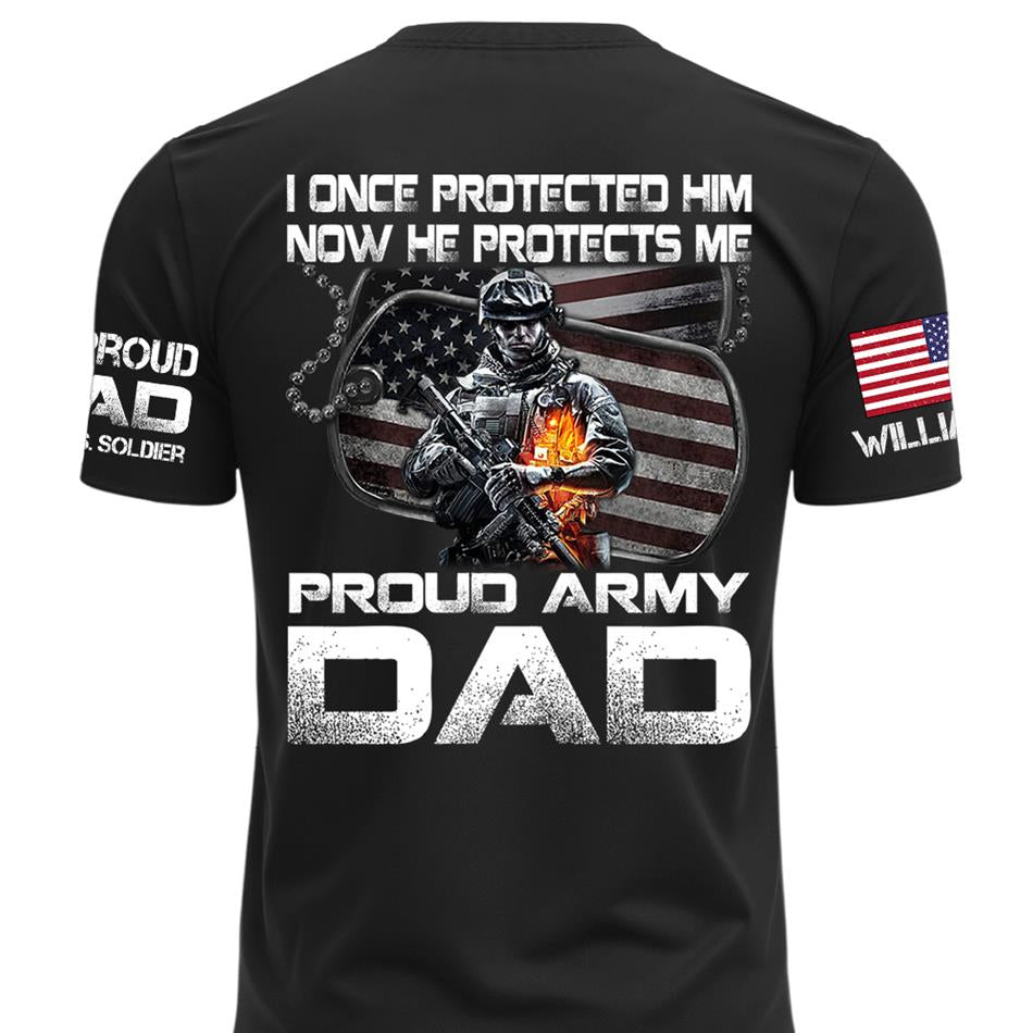 I Once Protected Him Now He Protects Me Proud Army Dad Custom Shirt For Proud Military Mom Dad Family H2511 Trna