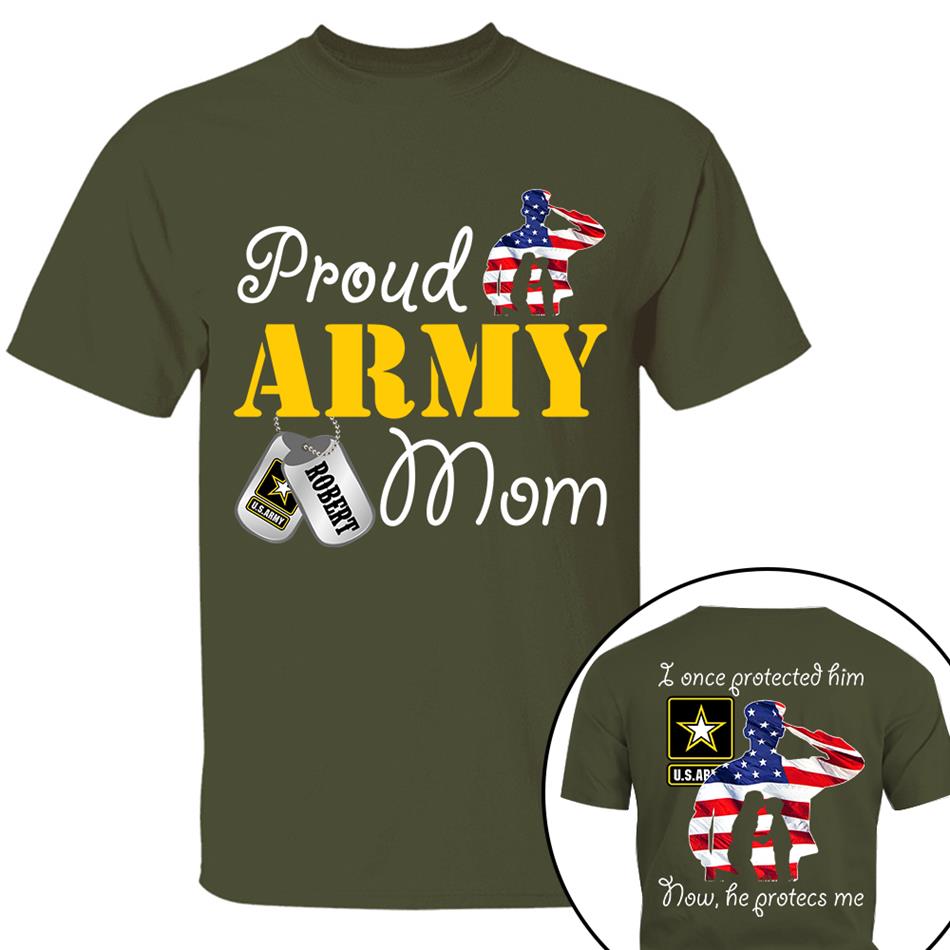I Once Protected Him Now He Protects Me Proud Army Mom Custom Shirt For Military Mom Dad Grandma Shirt H2511