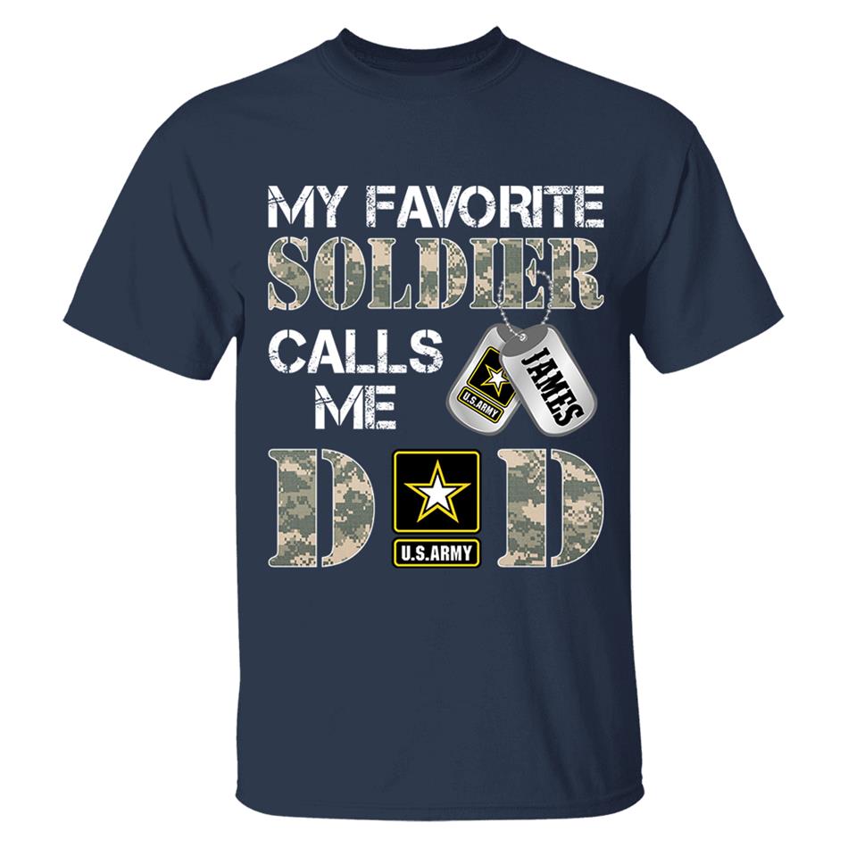 My Favorite Soldier Calls Me Dad Mom Grandpa... Custom Shirt For Military Family Day Fathers Day Shirt H2511 Trna