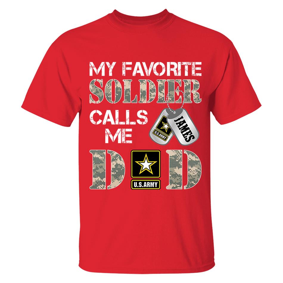My Favorite Soldier Calls Me Dad Mom Grandpa... Custom Shirt For Military Family Day Fathers Day Shirt H2511 Trna