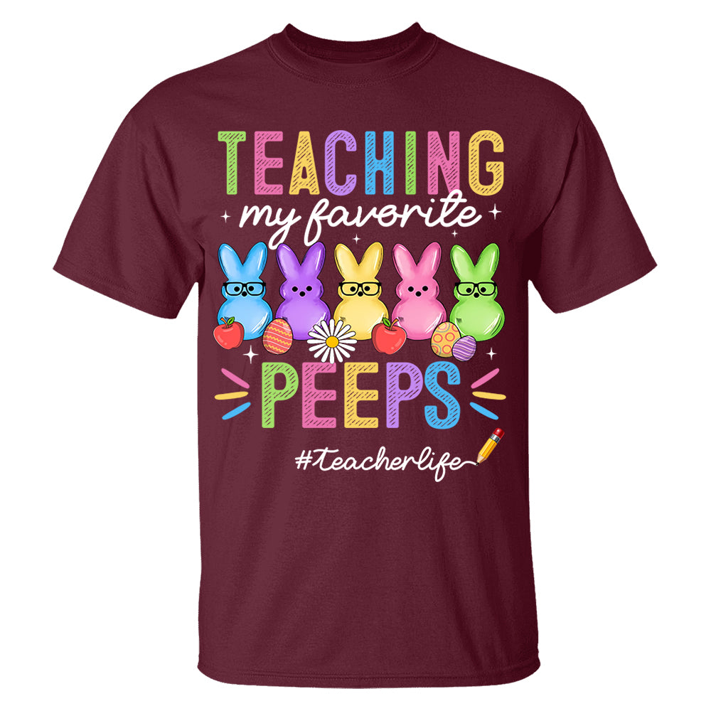 Teaching My Favorite Peeps Teacher Shirt Easter Day Teacher Shirt H2511 Do99