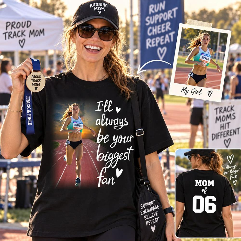 Personalized I’ll Always Be Your Biggest Fan, Custom Runner Photo T-Shirt, Track and Field Mom Gift Na02 Nh00