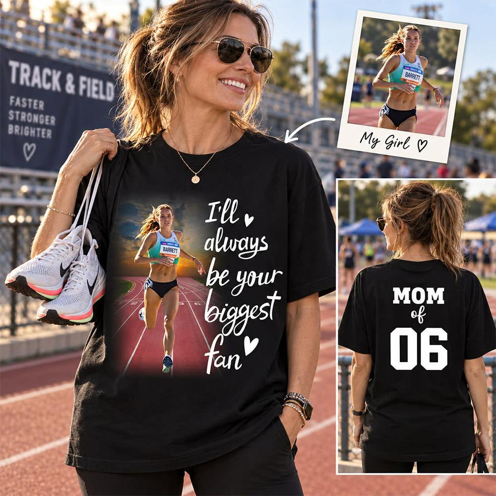 Personalized I’ll Always Be Your Biggest Fan, Custom Runner Photo T-Shirt, Track and Field Mom Gift Na02 Nh00