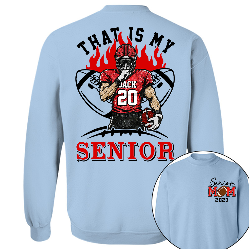 Personalized That's My Senior Shirt, Custom Football Mom Shirt, Gift For Sports Lovers T1807 Hv01