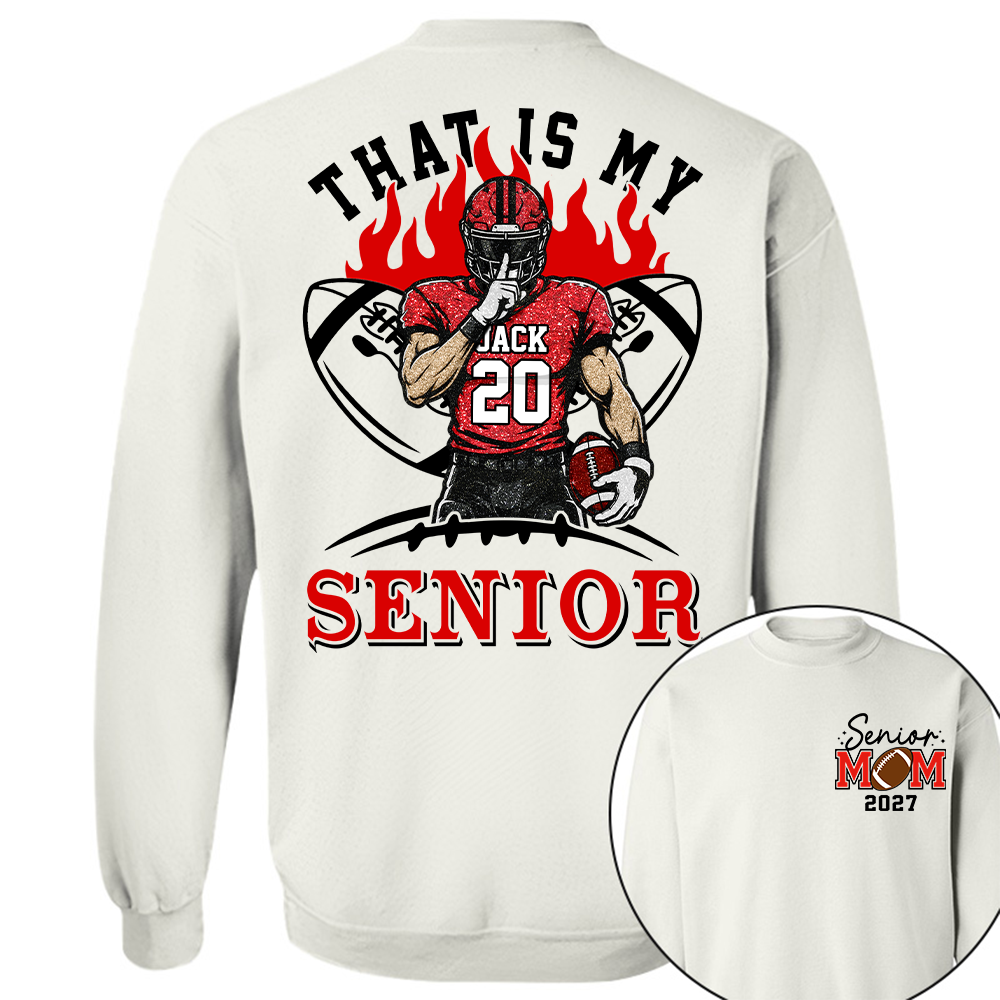 Personalized That's My Senior Shirt, Custom Football Mom Shirt, Gift For Sports Lovers T1807 Hv01