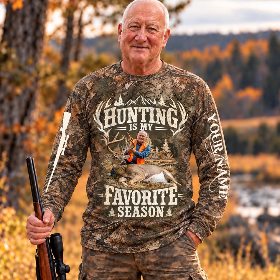 Personalized Hunting Photo Shirt – Hunting Is My Favorite Season Camo All Over Print Shirt Sweater Hoodie For Hunter Lovers H2511 Trna