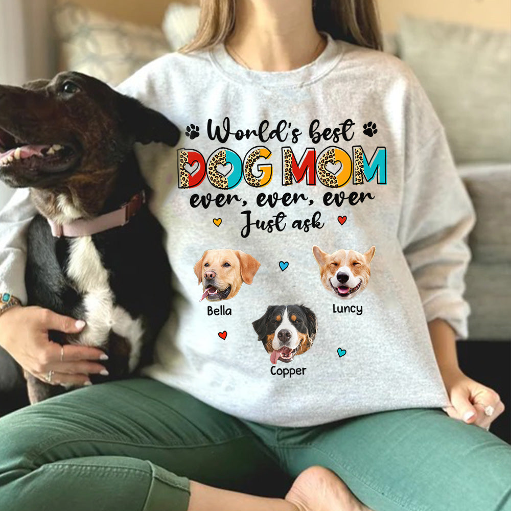 World's Best Dog Mom Ever Ever Ever Just Ask Personalized Shirt for Dog Mom Cute Gift For Dog Lovers H2511