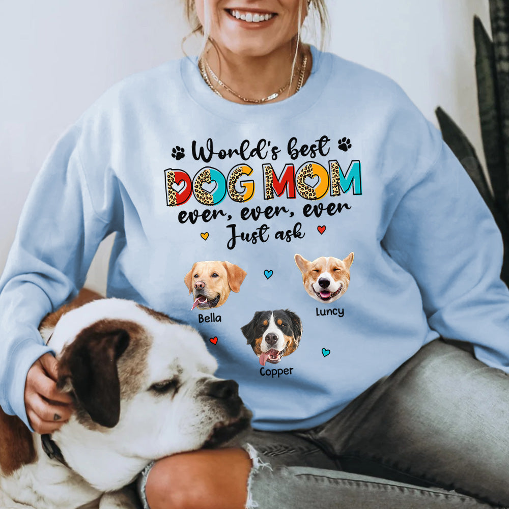 World's Best Dog Mom Ever Ever Ever Just Ask Personalized Shirt for Dog Mom Cute Gift For Dog Lovers H2511