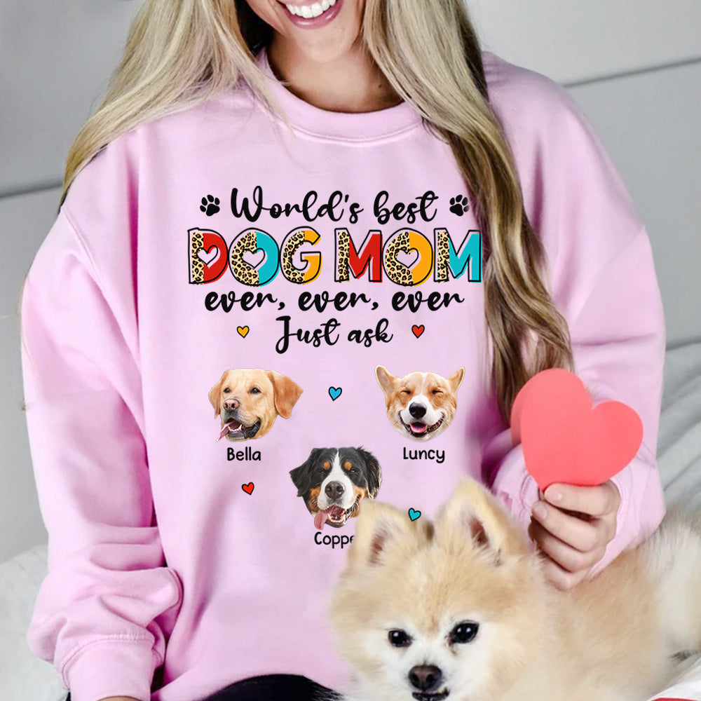 World's Best Dog Mom Ever Ever Ever Just Ask Personalized Shirt for Dog Mom Cute Gift For Dog Lovers H2511