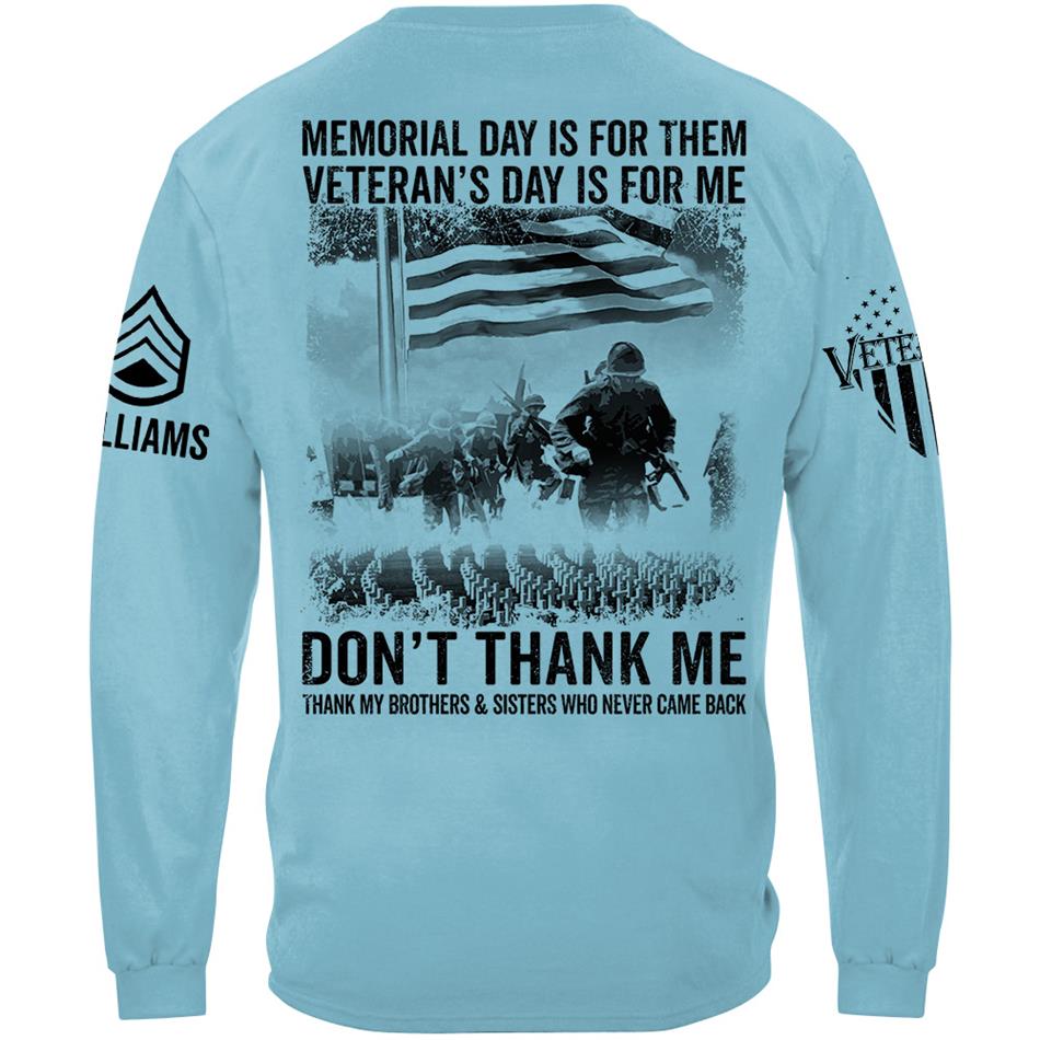 Veteran T Shirt, Memorial Day Shirt Memorial Day Is For Them Veteran's Day Is For Me T-Shirt Vr2, Veterans Day Shirts H2511 Trna